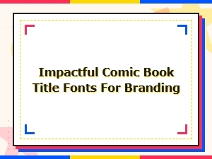 Bold Comic Display Fonts for Impactful Branding and Titles