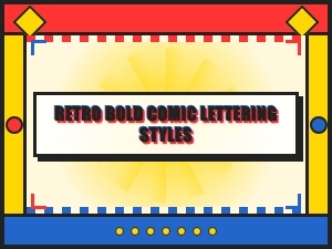 Retro Bold Comic Lettering Styles for Striking Display Designs