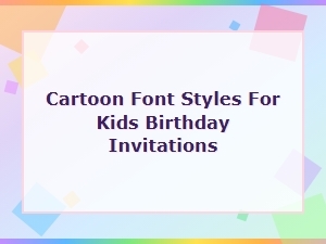 Fun Cartoon Font Styles for Kids Birthday Invitations