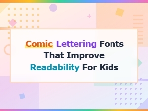 Best Comic Lettering Fonts That Boost Readability for Kids