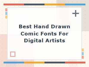 Hand Drawn Comic Fonts That Digital Artists Love