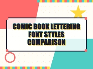 Hand-Drawn Comic Book Lettering Font Styles Compared