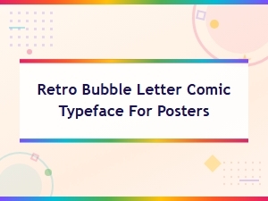 Handdrawn Retro Bubble Lettering for Comic Posters