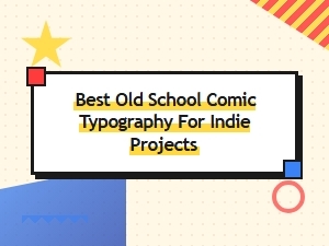 Best Old School Comic Typography for Indie Retro Projects